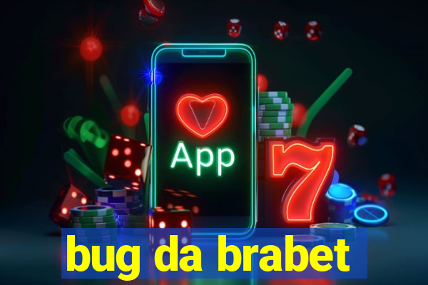 bug da brabet